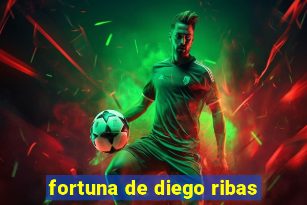 fortuna de diego ribas